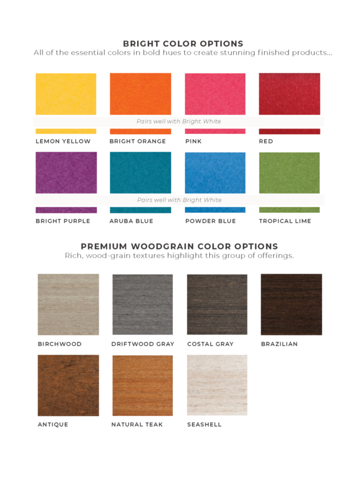Bright Color Options and Premium Woodgrain Color Options